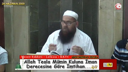Allah Teala Mümin Kuluna İman Derecesine Göre Belalarla İmtihanı..2/2 (DM)