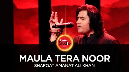 Shafqat Amanat Ali Khan, Maula Tera Noor, Coke Studio Season 10, Season Finale