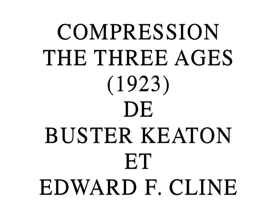 "Compression The Three Ages de Buster Keaton" (2017) de Gérard Courant