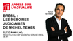 Brésil : les déboires judiciaires de Michel Temer