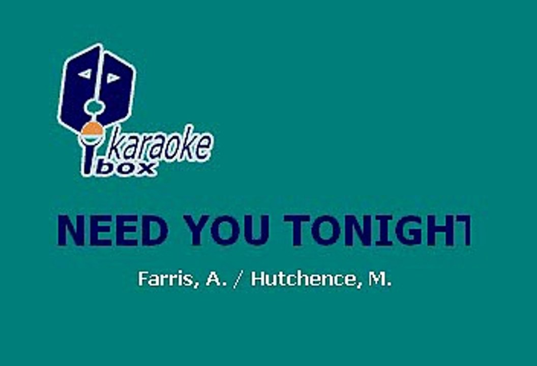 INXS - NEED YOU TONIGHT (KARAOKE)