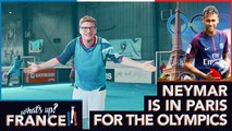 What's Up France - #2 - Neymar est à Paris pour les Jeux Olympiques !