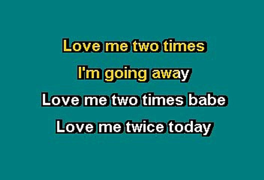 LOVE ME TWO TIMES - THE DOORS (KARAOKE)