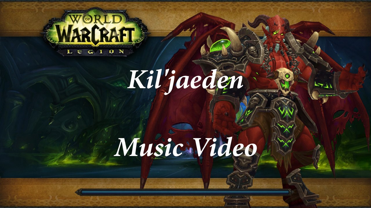 World of Warcraft - Kil'jaeden (Music Video)
