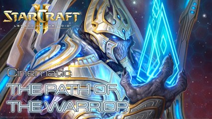 Starcraft II: Legacy of the Void - Cinematic: The Path of the Warrior