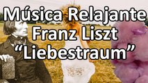 Liszt - Sueño de Amor - Musica relajante de piano - Liebestraum