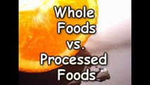 Whole Foods vs. Processed Foods Nutrition by Natalie