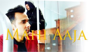 Mahi Aaja - Rahul and BOHEMIA - Full HD Video Song - 2017