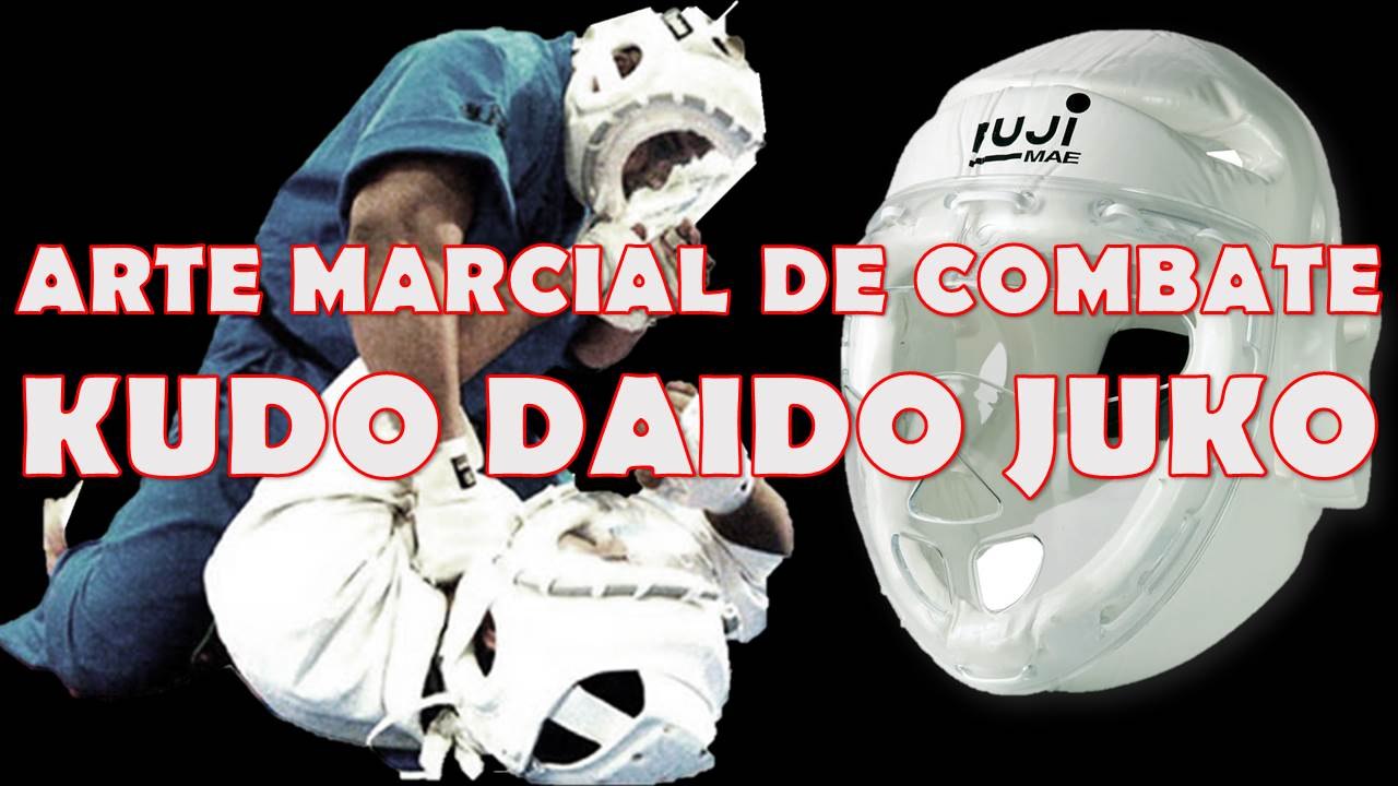 Arte Marcial de COMBATE - KUDO DAIDO JUKU