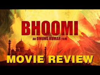 Bhoomi Movie Review | Sanjay Dutt | Aditi Rao Hydari