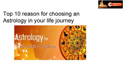 Top 10 reason for choosing an Astrology in your life journey.