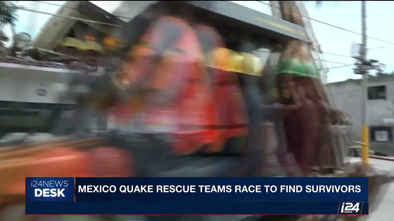 i24NEWS DESK | Mexico quake rescue teams race to find survivors  | Friday, September 22nd 2017