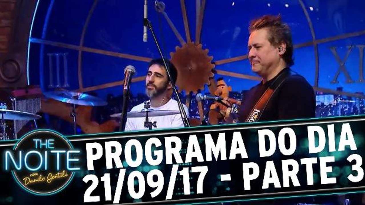 The Noite 21.09.17 - Quinta - Parte 3