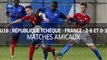 U16, amical : République Tchèque - France (2-6 et 0-3) 2017, le résumé I FFF
