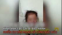 Bé gái bị bố tát liên tục và quay clip lại để dọa cho người mẹ quay về.