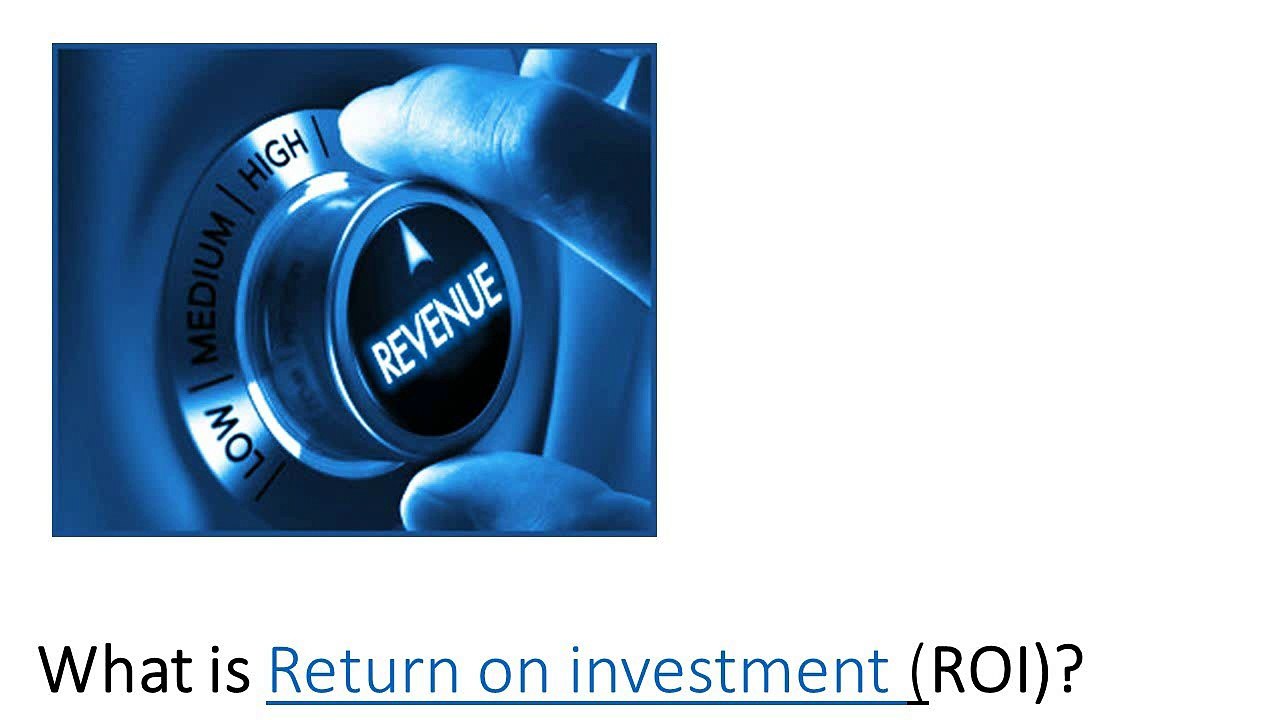 What is Return on investment (ROI)