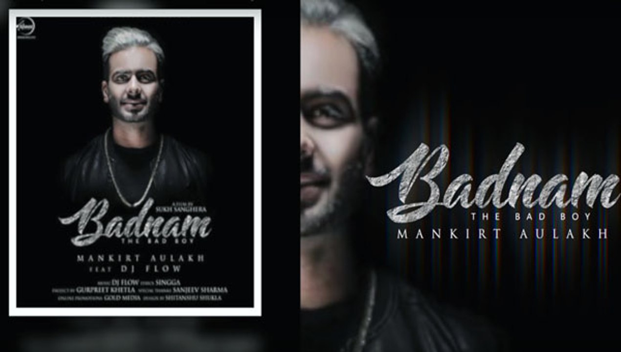 Badnam - Mankirt Aulakh Feat Dj Flow - Sukh Sanghera