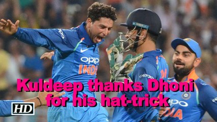Kuldeep thanks Dhoni for his hat-trick ball