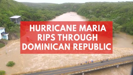 Hurricane Maria rips through Dominican Republic