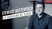 Stewart Butterfield, créateur de Slack