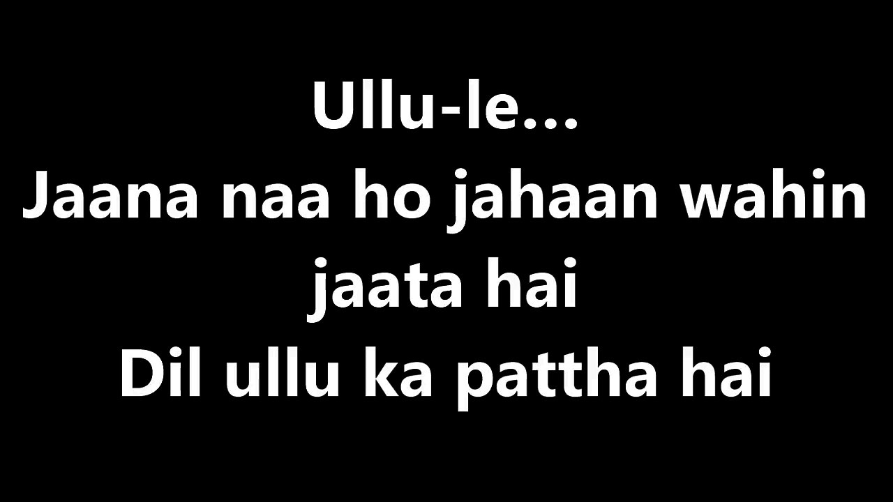 ULLU KA PATTHA Song Lyrics Video – Jagga Jasoos – Arijit Singh – Nikhita Gandhi – Lyricssudh