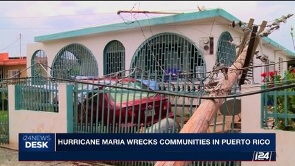 i24NEWS DESK |  Hurricane Maria wrecks communities in Puerto Rico  | Saturday, September 23rd 2017