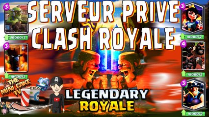 SERVEUR PRIVE CLASH ROYALE CARTES INTERDITES PAR SUPERCELL