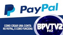 Como Criar uma conta no PayPal, e Como Funciona!