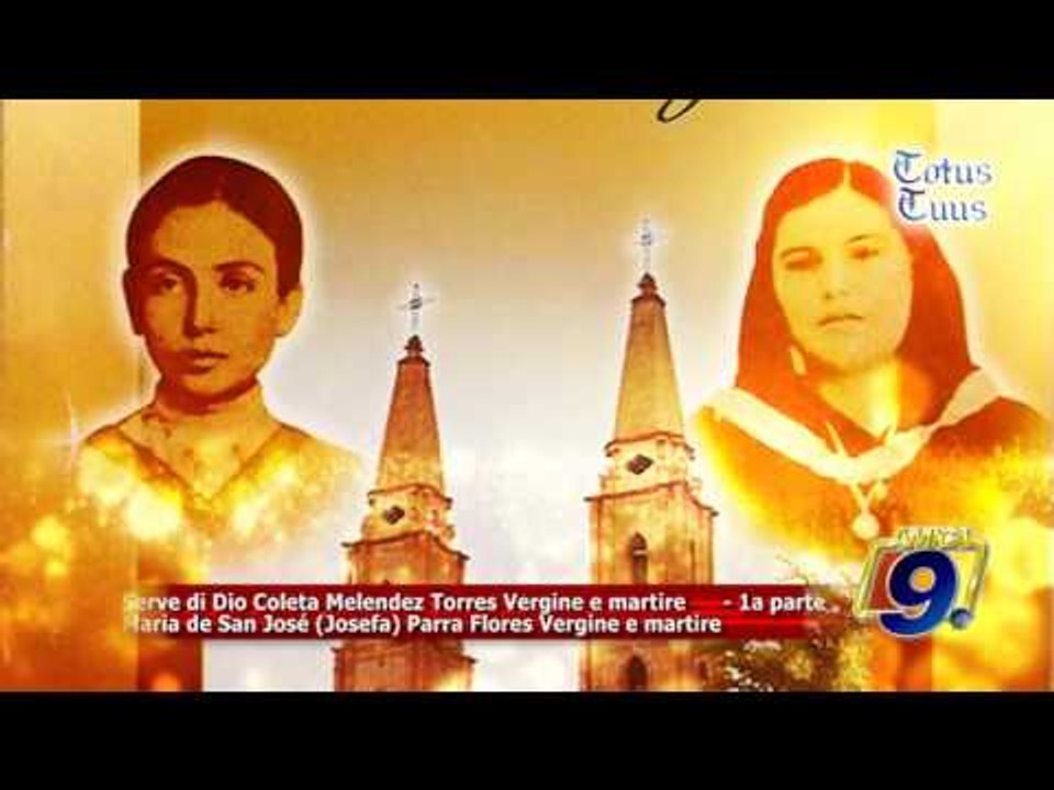 Totus Tuus |  Serve di Dio "Coleta Melendez Torres" e "Maria de San José Parra Flores" 1a "parte"