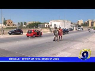 Bisceglie | Spari in Via Ruvo, muore un uomo