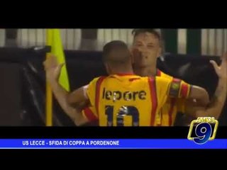 US Lecce  | Sfida di Coppa a Pordenone