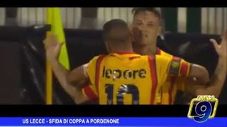 US Lecce  | Sfida di Coppa a Pordenone