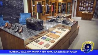 Domenico Vacca da Andria a New York, eccellenza di Puglia