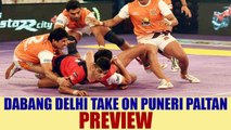 PKL 2017: Dabang Delhi face Puneri Paltan, Match preview | Oneindia News