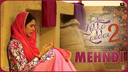 Mehandi Full Hd Video Song Nikka Zaildar 2 - Veet Baljit, Sonam Bajwa, Ammy Virk - Latest Punjabi Song 2017