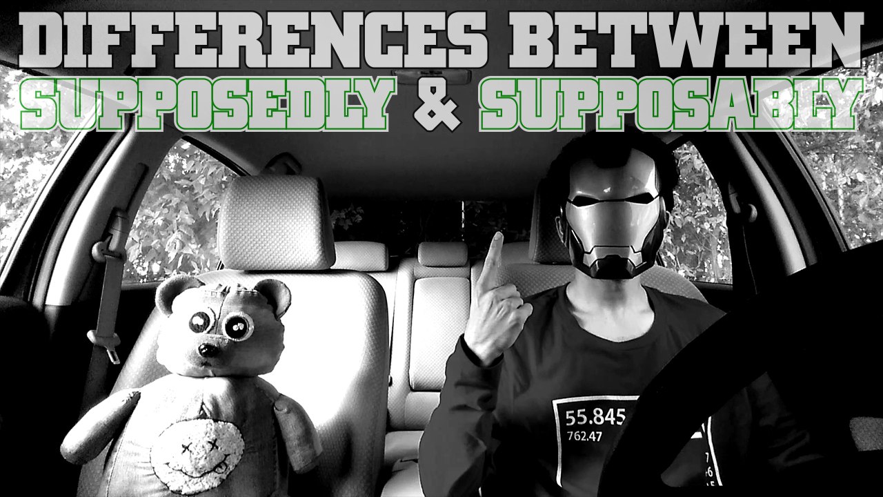 The Differences Between Supposedly & Supposably : Other Word Differences