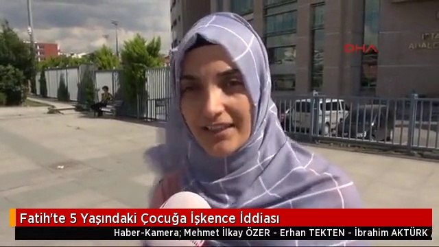 Fatih'te 5 Yaşındaki Çocuğa İşkence İddiası
