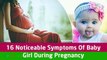 16 Noticeable Symptoms Of Baby Girl During Pregnancy