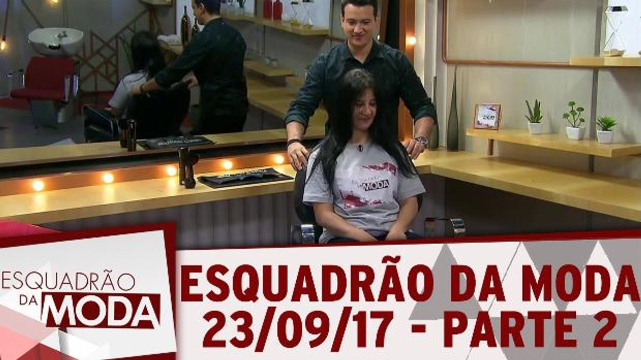 Esquadrão da Moda - 23.09.17 - Parte 2