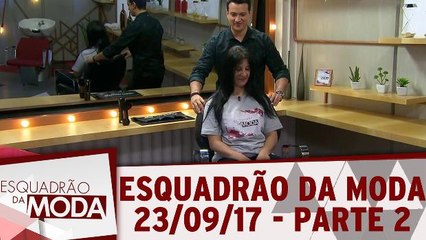 Esquadrão da Moda - 23.09.17 - Parte 2