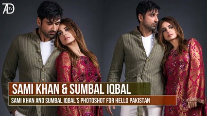 Sami Khan And Sumbal Iqbal’s Photoshot for Hello Pakistan