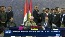 i24NEWS DESK | Barzani: Kurdish independence vote will go ahead | Sunday, September 24th 2017