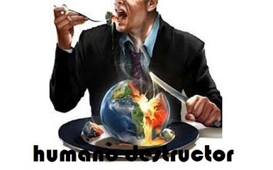 Humano Destructor -  Reflexiones Inteligentes