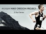 The Nike Oregon Project - Six Part Documentary Series (Trailer)