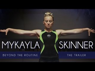 Beyond the Routine: MyKayla Skinner - The Trailer