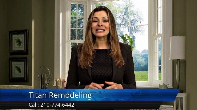 Titan Remodeling San Antonio Superb Five Star Review by Margaret L Patrick