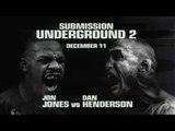 Submission Underground 2 (SUG 2) Trailer: Jon Jones vs. Dan Henderson