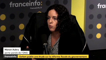 "Le gouvernement offre 24 milliards d'euros de cadeaux fiscaux aux plus riches" (Oxfam)