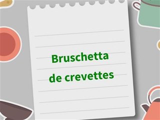 Saveurs du Brésil : bruschetta de crevettes