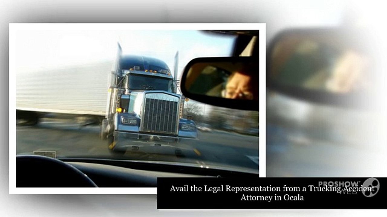 Avail the Legal Representation from a Trucking Accident Attorney in Ocala